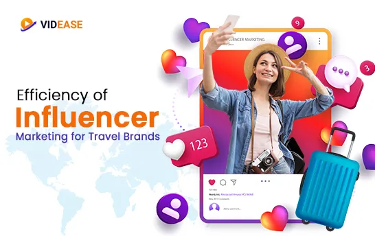 Efficiency of Influencer Marketing for Travel Brands