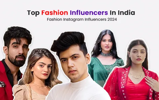Top Fashion Influencers In India - Fashion Instagram Influencers 2024