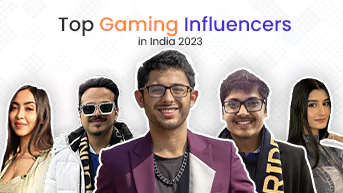 Top Gaming Influencers in India (2023)