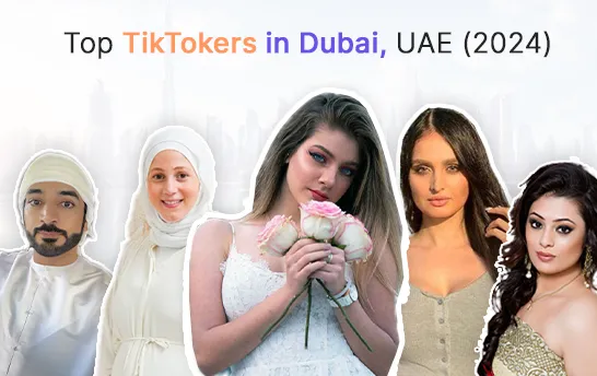 Top TikTokers in Dubai, UAE (2024)