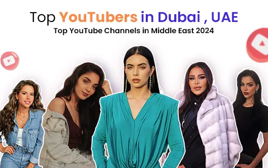Top YouTubers in Dubai, UAE - Top YouTube Channels in Middle East 2025